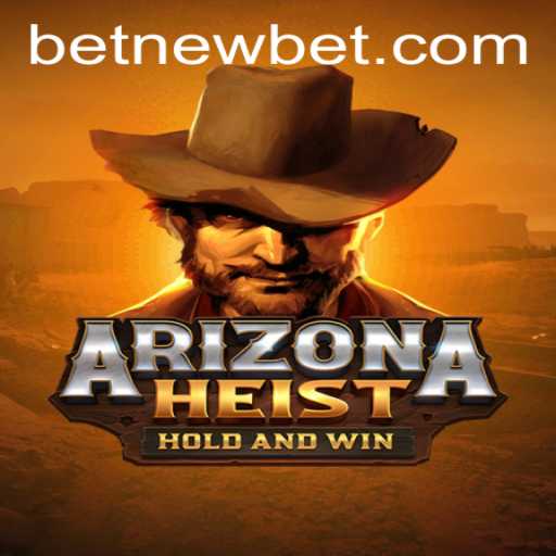 Unveiling ArizonaHeist: The Newbet That's Taking the Gaming World by Storm